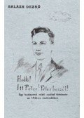Balázs Dezső - Halló! Itt Péter! Péter beszél! - Egy budapesti zsidó család története az 1944-es esztendőben