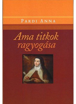 Pardi Anna - Ama titkok ragyogása Pardi Anna - Ama titkok ragyogása, null 2013 antikvár könyv