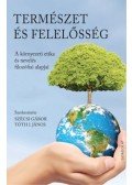 Szécsi Gábor, Tóth I. János - Természet és felelősség - A környezeti etika és nevelés filozófiai alapjai