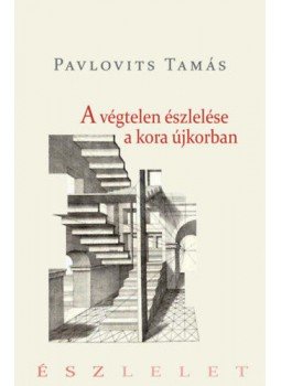 Pavlovits Tamás - A végtelen észlelése a kora újkorban Pavlovits Tamás - A végtelen észlelése a kora újkorban, null 2020 antikvár könyv
