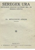 Dr. Mészáros János - Seregek Ura