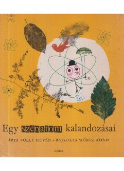 Volly István - Egy szénatom kalandozásai Volly István - Egy szénatom kalandozásai, Budapest 1966 antikvár könyv