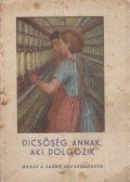 Percy Bysshe Shelley ,Gergely Sándor,Heinrich Heine,Thury Zoltán,Berecz Károly,Ady Endre,B. Eötvös József,Tömörkény István,Zelk Zoltán - Dicsőség annak, aki dolgozik