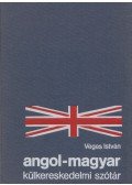 Véges István - Angol-magyar külkereskedelmi szótár