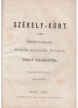Thaly Kálmán - Székely-kürt Thaly Kálmán - Székely-kürt, Pest 1861 antikvár könyv