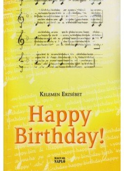 Kelemen Erzsébet - Happy Birthday! Kelemen Erzsébet - Happy Birthday!, Budapest 2008 antikvár könyv