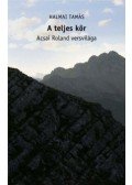 Halmai Tamás  - A teljes kör - Acsai Roland versvilága