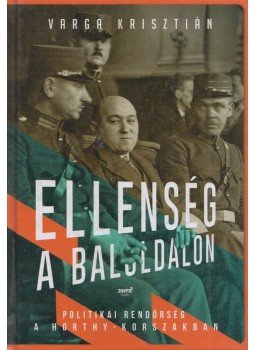 Varga Krisztián - Ellenség a baloldalon (Dedikált) Varga Krisztián - Ellenség a baloldalon (Dedikált), Budapest 2015 antikvár könyv