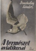 Svachulay Sándor - A természet aviatikusai