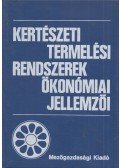 Dimény Imre - Kertészeti termelési rendszerek ökonómiai jellemzői