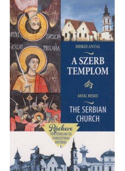 Miskei Antal - A szerb templom Miskei Antal - A szerb templom, Ráckeve 2017 antikvár könyv