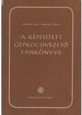 Dömény István,Márkos Jenő, dr. - A képesített gépkocsivezető tankönyve