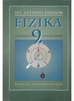 ifj. Zátonyi Sándor - Fizika 9. ifj. Zátonyi Sándor - Fizika 9., Budapest 2002 antikvár könyv
