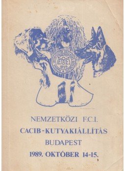 Ligety Mária - Nemzetközi F.C.I. CACIB-Kutyakiállítás 1989. október 14-15., Budapest 1989 antikvár könyv