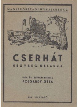 Polgárdy Géza - Cserhát hegység kalauza, Budapest 0 antikvár könyv