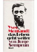 Jorge Semprun - Yves Montand: das Leben geht weiter