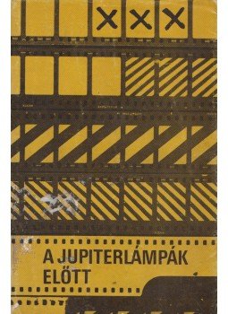 Karcsai Kulcsár István - A jupiterlámpák előtt Karcsai Kulcsár István - A jupiterlámpák előtt, Budapest 1981 antikvár könyv