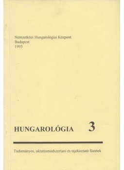 Hegedűs Rita (szerk.), Kőrösi Zoltánné (szerk.), Tarnói László (szerk.) - Hungarológia 3. Hegedűs Rita (szerk.), Kőrösi Zoltánné (szerk.), Tarnói László (szerk.) - Hungarológia 3., Budapest 1993 antikvár könyv