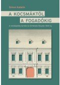 Simon Katalin - A kocsmáktól a fogadókig - A vendéglátás keretei és története Óbudán 1848-ig