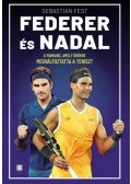 Sebastián Fest  - Federer és Nadal - A párharc, amely örökre megváltoztatta a teniszt