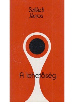 Sziládi János - A lehetőség (dedikált) Sziládi János - A lehetőség (dedikált), Budapest 1977 antikvár könyv