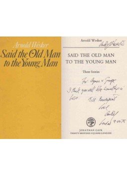 Arnold Wesker - Said the Old Man to the Young Man (dedikált) Arnold Wesker - Said the Old Man to the Young Man (dedikált), London 1978 antikvár könyv