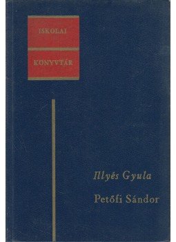 Illyés Gyula - Petőfi Sándor, Budapest 1967 antikvár könyv