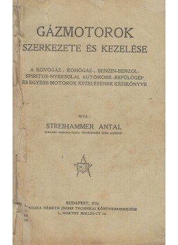Streihammer Antal - Gázmotorok szerkezete és kezelése, Budapest 1924 antikvár könyv