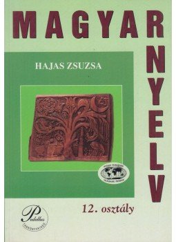 Hajas Zsuzsa - Magyar nyelv 12. osztály, Debrecen 1999 antikvár könyv