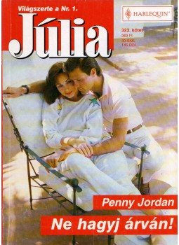Penny Jordan - Ne hagyj árván! Penny Jordan - Ne hagyj árván!, 2004 antikvár könyv