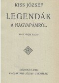 Kiss József - Legendák a nagyapámról