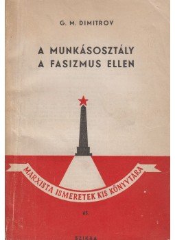 G.M. Dimitrov - A munkásosztály a fasizmus ellen, Budapest 1949 antikvár könyv