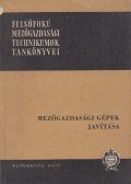 Ember Mihály,Janik József - Mezőgazdasági gépek javítása