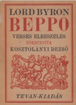 Lord Byron, Kosztolányi Dezső - Beppo - Verses elbeszélés Lord Byron, Kosztolányi Dezső - Beppo - Verses elbeszélés, Budapest 1920 antikvár könyv