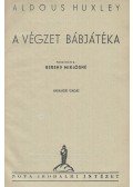 Huxley, Aldous Leonard - A végzet bábjátéka