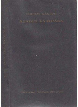 Újhelyi Nándor - Aladin lámpása Újhelyi Nándor - Aladin lámpása, Budapest 1921 antikvár könyv