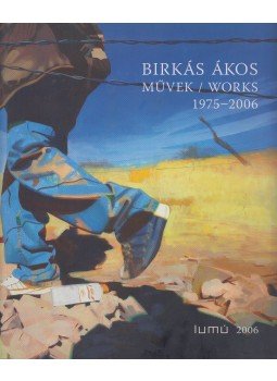 Birkás Ákos - Művek/Works/Werke 1975-2006 (dedikált), Budapest 2006 antikvár könyv