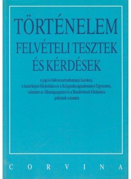 Székely Gergely, Kapa Mátyás - Történelem felvételi tesztek és kérdések Székely Gergely, Kapa Mátyás - Történelem felvételi tesztek és kérdések, Budapest 1996 antikvár könyv