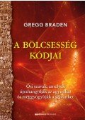 Gregg Braden - A bölcsesség kódjai