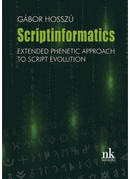 Dr. Hosszú Gábor - Scriptinformatics - Extended Phenetic Approach to Script Evolution, null 2021 antikvár könyv