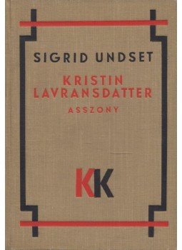 Undset, Sigrid - Kristin Lavransdatter II. Undset, Sigrid - Kristin Lavransdatter II., Budapest 1934 antikvár könyv