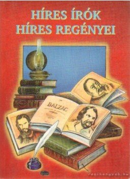 Fehér Sándor - Híres írók híres regényei Fehér Sándor - Híres írók híres regényei, Budapest 2005 antikvár könyv