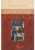 Pintér József - Gyógyítás és erkölcs