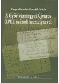 Varga Józsefné Horváth Mária - A Győr vármegyei Újváros XVIII. századi személynevei