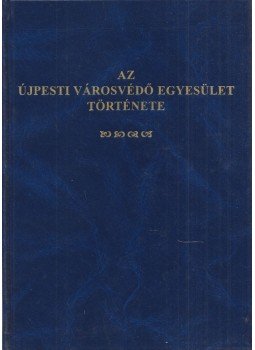 Kadlecovits Géza - Az Újpesti Városvédő Egyesület története, Budapest 2005 antikvár könyv