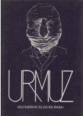Urmuz - Urmuz összes költői művei és fennmaradt jegyzetei, valamint levelei (dedikált)