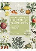 Kay Maguire - Gyümölcstermesztés - Házikertben szakszerűen, könnyedén