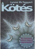 Lynne McTaggart - A kötés