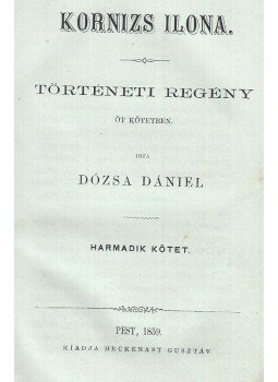 Dózsa Dániel - Kornizs Ilona - Történeti regény III., Budapest 1859 antikvár könyv