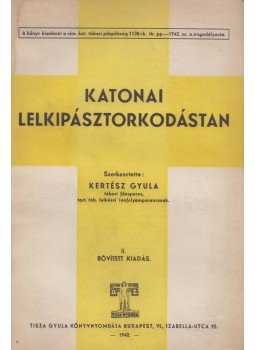 Kertész Gyula - Katonai lelkipásztorkodástan, Budapest 1942 antikvár könyv
